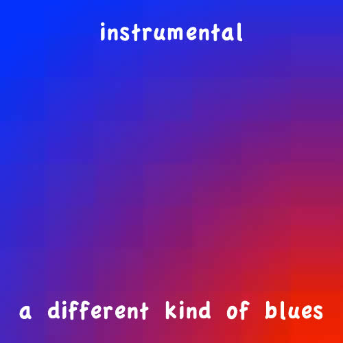 Instumental A Different Kind Of Blues Sleeve