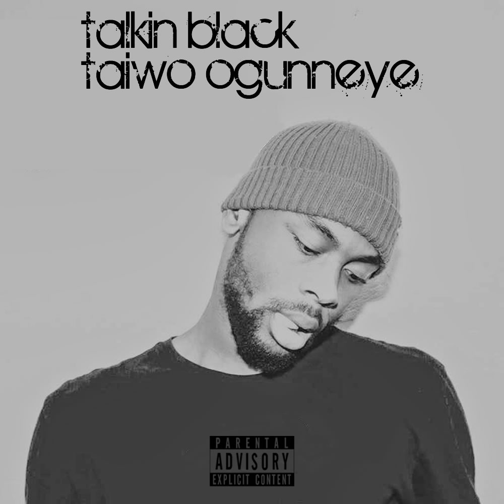 Talkin Black | Taiwo Ogunneye