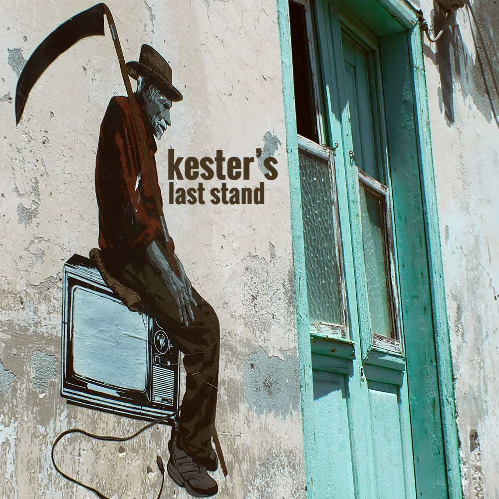 Kester’s Last Stand | Kester