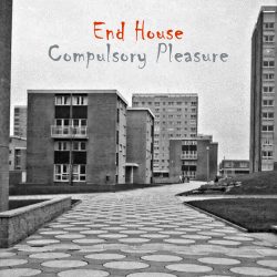 Compulsory Pleasure - End House