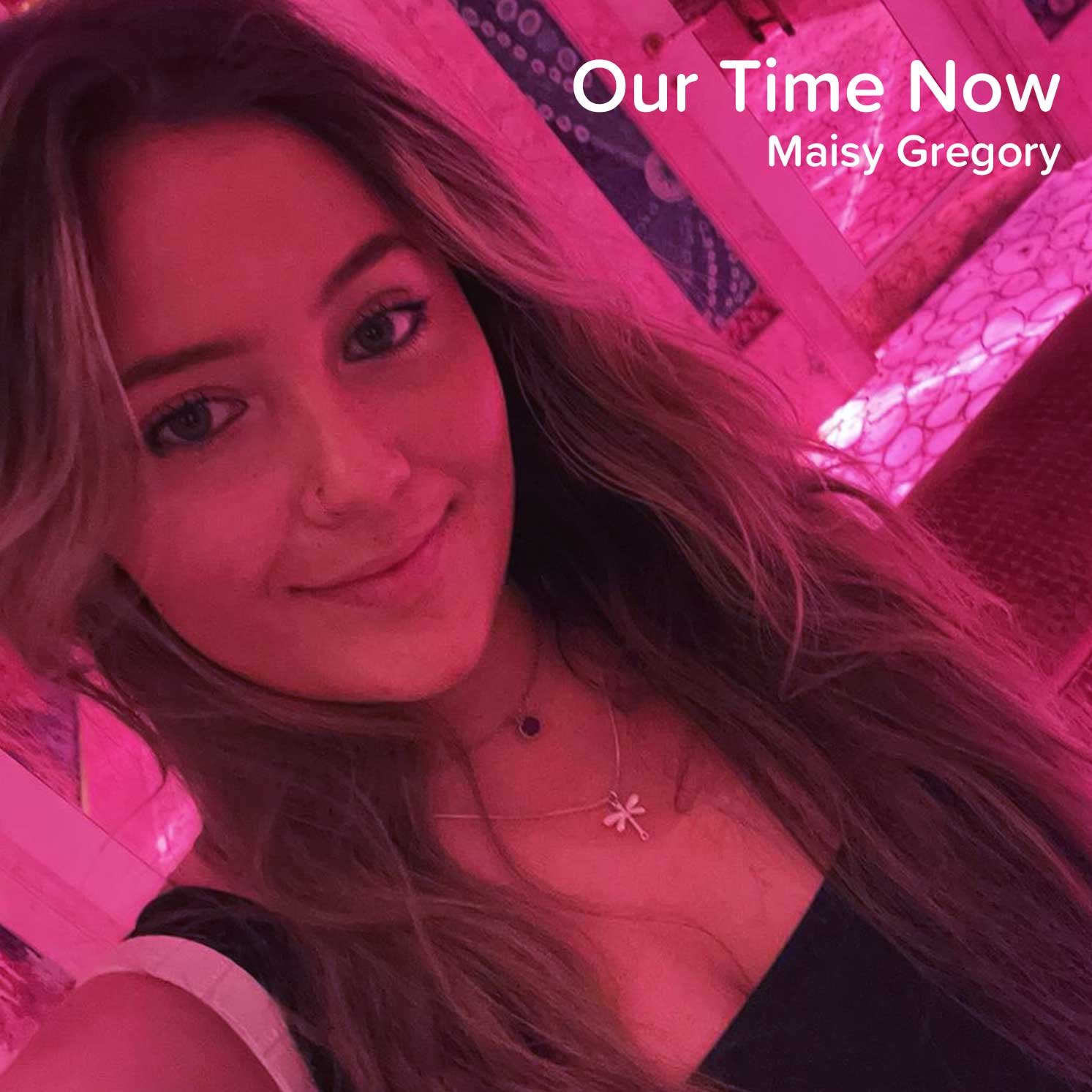 Our Time Now | Maisy Gregory